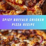 Buffalo Chicken Pizza: A Spicy Twist on a Classic Favorite Recipe