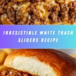 White Trash Sliders Recipe