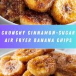 Cinnamon-Sugar Air Fryer Banana Chips Recipe