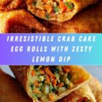 Crispy Crab Cake Egg Rolls with Lemon Dip Recipe