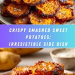 Crispy Smashed Sweet Potatoes Recipe