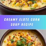 A Delicious Journey: Elote Soup Recipe