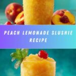 Peach Lemonade Slushie: The Ultimate Summer Refreshment Recipe