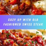 Old Fashioned Swiss Steak: A Comforting Classic Dinner Recipe