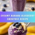 Banana Blueberry Smoothie – A Sweet, Creamy, and Nutritious Breakfast or Snack Recipe